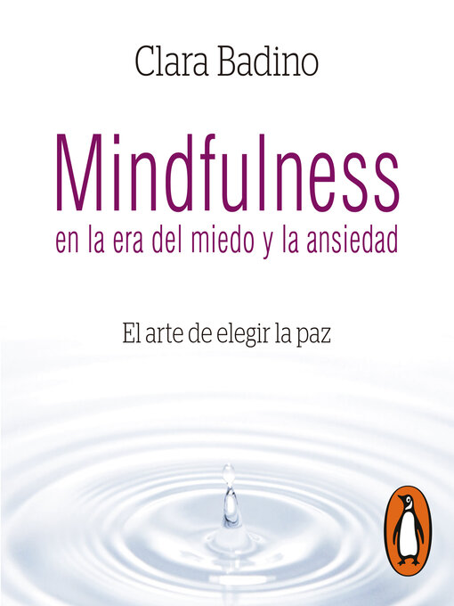 Title details for Mindfulness en la era del miedo y la ansiedad by Clara Badino - Available